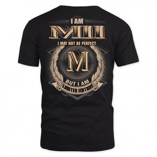 MII PH55-T25-Personalized Name Quote Apparel “I Am NAME May Not Be Perfect But I Am Limited Edition”