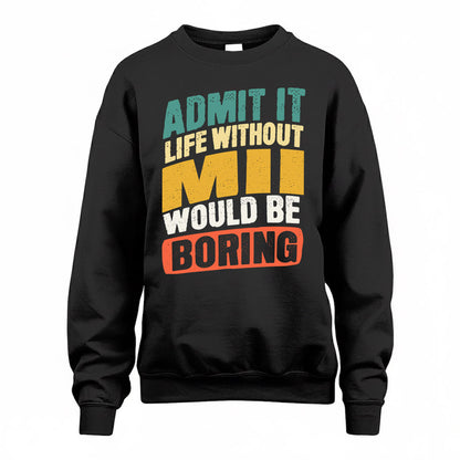 MII TP88-K4-229–Personalized Funny Quote Apparel “Life Without NAME Would Be Boring”