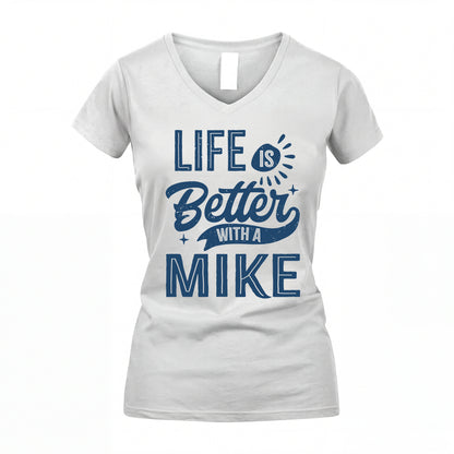 MIKE HH88-K2–Personalized Name Quote T-Shirt Life Is Better With Unisex Gift