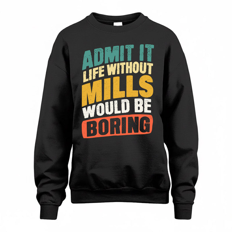 MILLS TP88-K4-229–Personalized Funny Quote Apparel “Life Without NAME Would Be Boring”