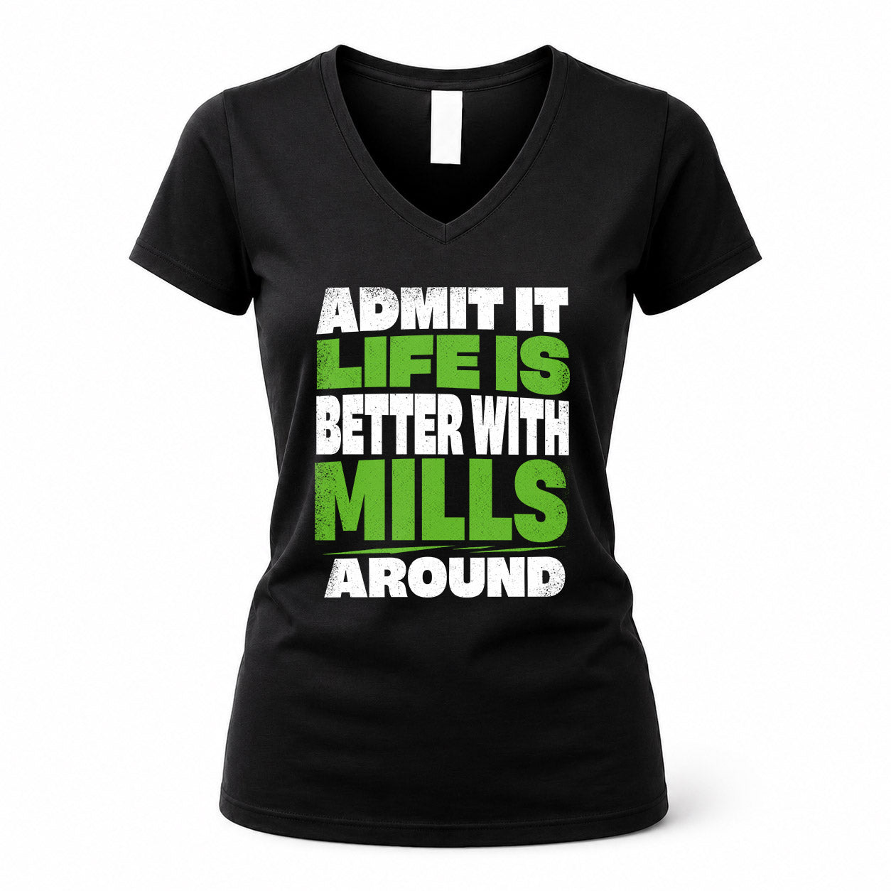 MILLS HP68-K4-189 – Personalized Funny Quote Apparel “Admit It, Life Is Better With NAME Around”
