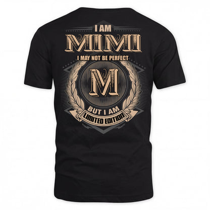 MIMI PH55-T25-Personalized Name Quote Apparel “I Am NAME May Not Be Perfect But I Am Limited Edition”