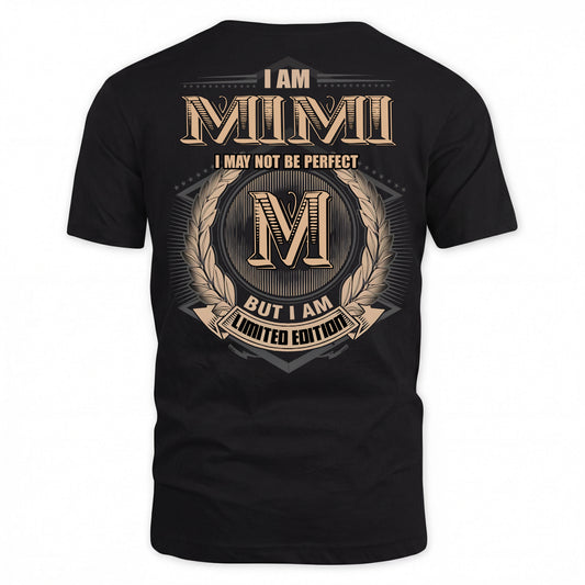 MIMI PH55-T25-Personalized Name Quote Apparel “I Am NAME May Not Be Perfect But I Am Limited Edition”