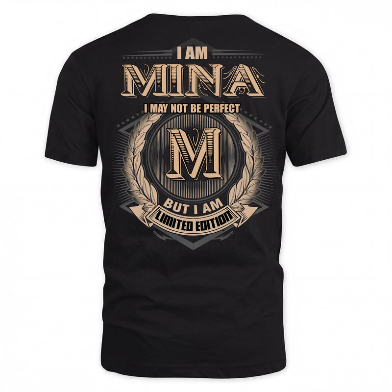 MINA PH55-T25-Personalized Name Quote Apparel “I Am NAME May Not Be Perfect But I Am Limited Edition”
