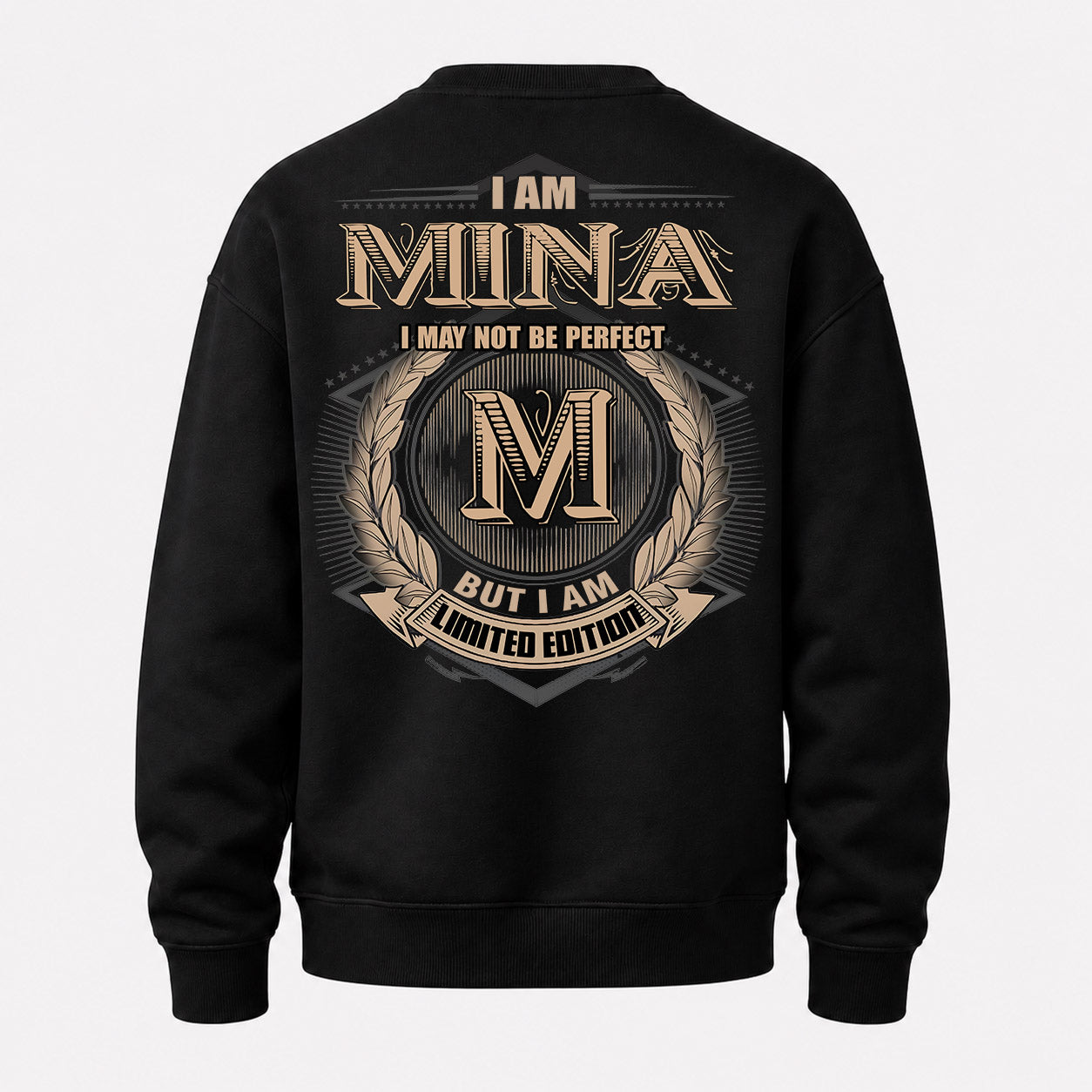 MINA PH55-T25-Personalized Name Quote Apparel “I Am NAME May Not Be Perfect But I Am Limited Edition”