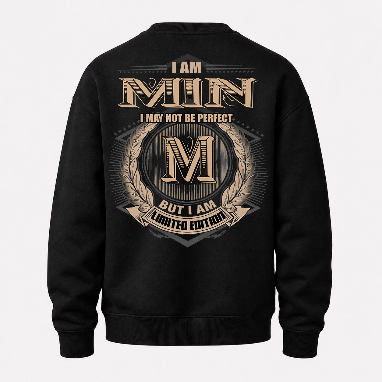MIN PH55-T25-Personalized Name Quote Apparel “I Am NAME May Not Be Perfect But I Am Limited Edition”