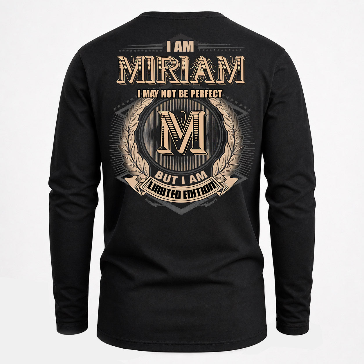MIRIAM PH55-T25-Personalized Name Quote Apparel “I Am NAME May Not Be Perfect But I Am Limited Edition”