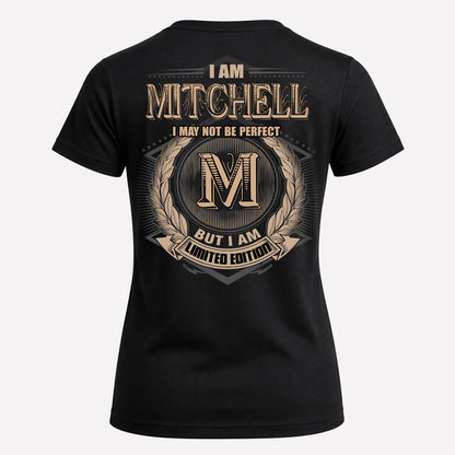 MITCHELL PH55-T25-Personalized Name Quote Apparel “I Am NAME May Not Be Perfect But I Am Limited Edition”