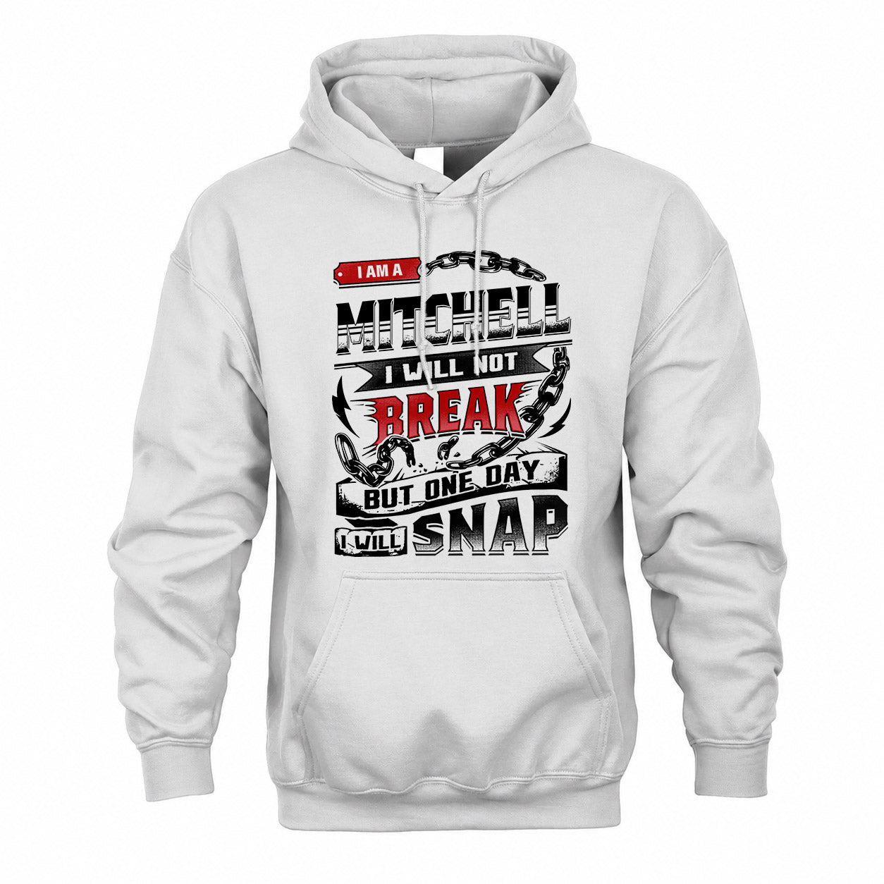 MITCHELL HP28-K4-129 – Personalized Name Quote T-Shirt “I Will Not Break, But One Day I Will Snap”