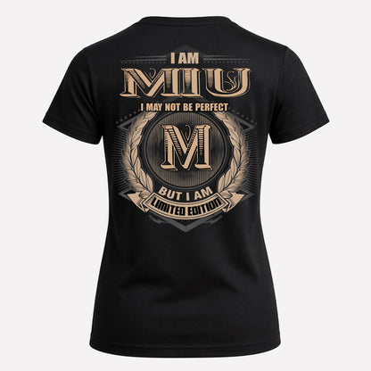 MIU PH55-T25-Personalized Name Quote Apparel “I Am NAME May Not Be Perfect But I Am Limited Edition”