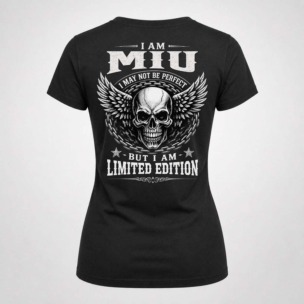 MIU P01-K24-229 – Personalized Skull Graphic Apparel “I Am NAME I May Not Be Perfect But I Am Limited Edition”