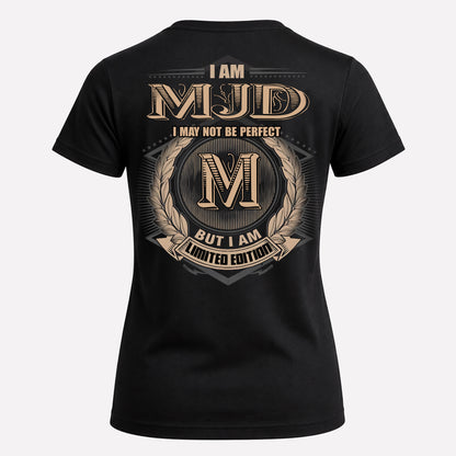 MJD PH55-T25-Personalized Name Quote Apparel “I Am NAME May Not Be Perfect But I Am Limited Edition”