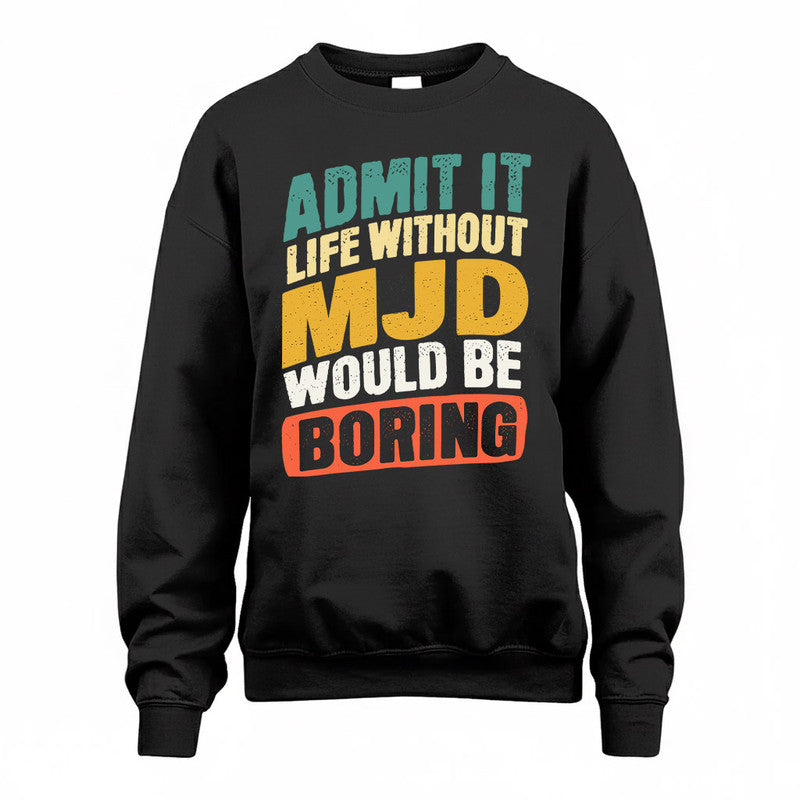 MJD TP88-K4-229–Personalized Funny Quote Apparel “Life Without NAME Would Be Boring”