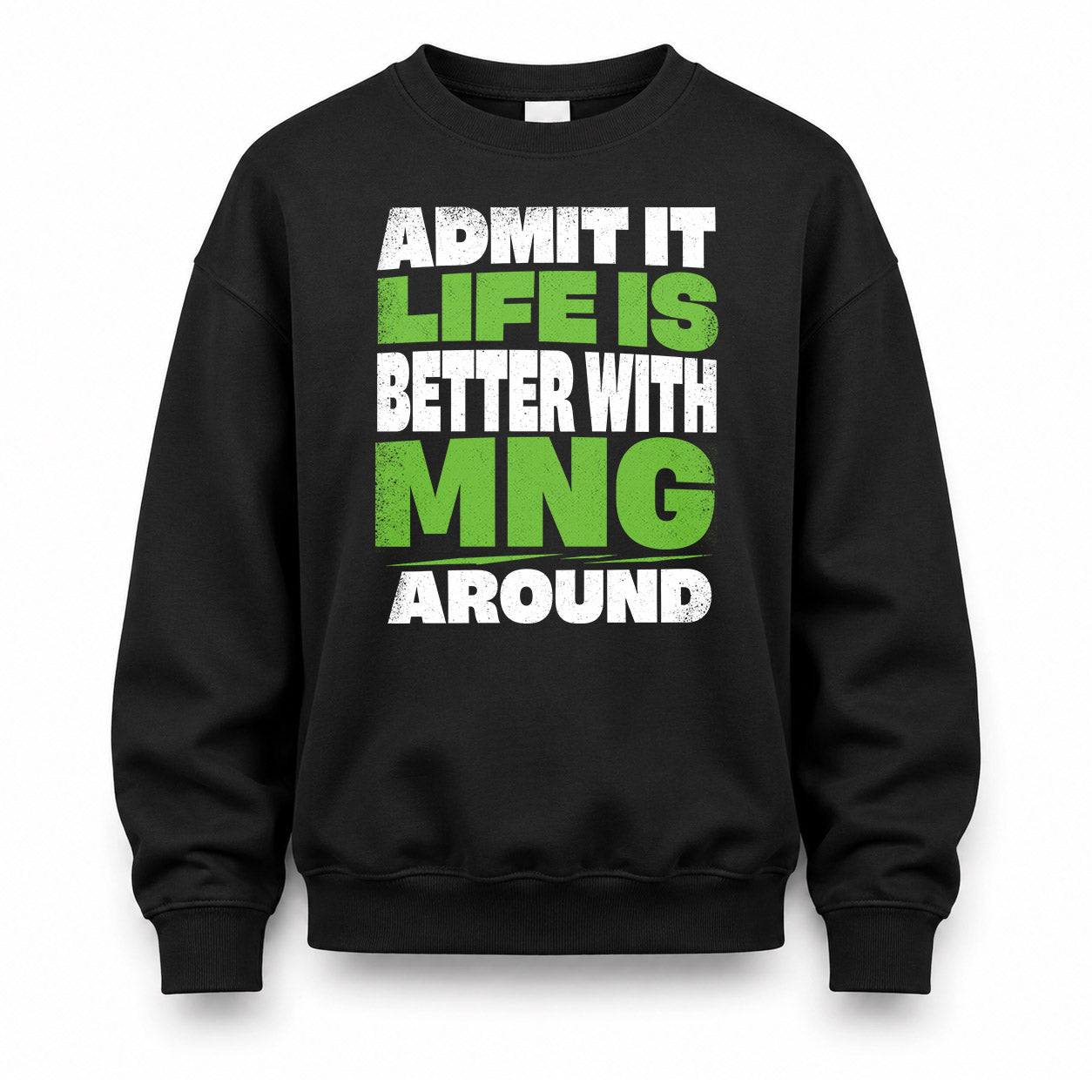 MNG HP68-K4-189 – Personalized Funny Quote Apparel “Admit It, Life Is Better With NAME Around”