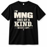 MNG P6-K4-228 Personalized Funny Quote Apparel “I’m NAME – One of a Kind, Never a Copy”