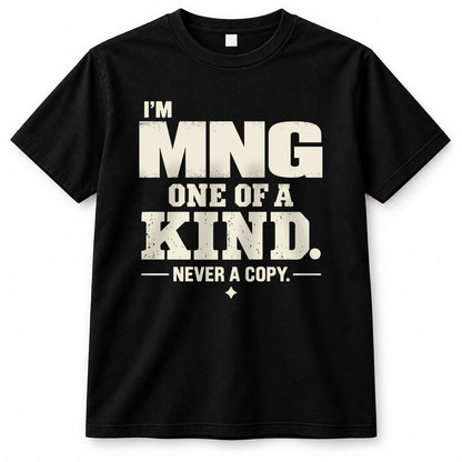 MNG P6-K4-228 Personalized Funny Quote Apparel “I’m NAME – One of a Kind, Never a Copy”