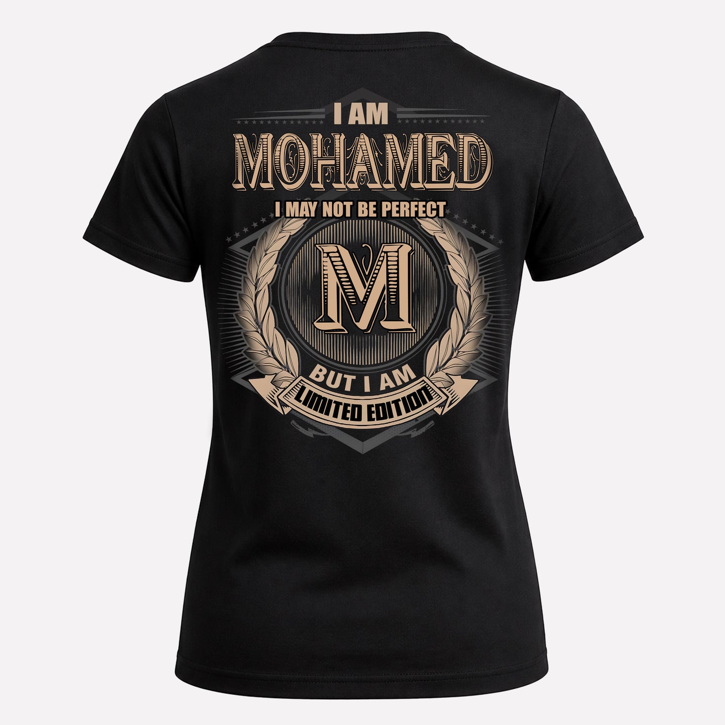 MOHAMED PH55-T25-Personalized Name Quote Apparel “I Am NAME May Not Be Perfect But I Am Limited Edition”