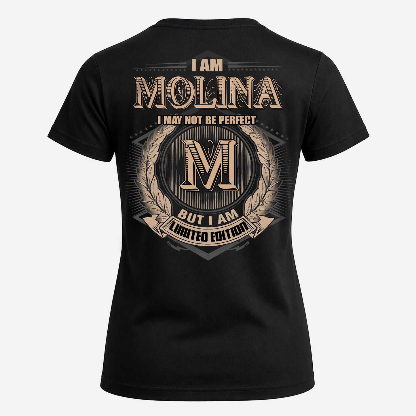 MOLINA PH55-T25-Personalized Name Quote Apparel “I Am NAME May Not Be Perfect But I Am Limited Edition”