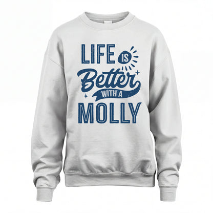 MOLLY HH88-K2–Personalized Name Quote T-Shirt Life Is Better With Unisex Gift