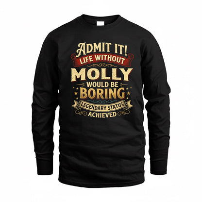 MOLLY TP65-K5-268–Personalized Funny Quote Apparel “Life Without NAME Would Be Boring”