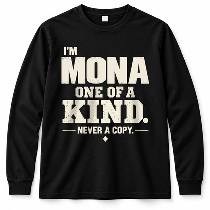 MONA P6-K4-228 Personalized Funny Quote Apparel “I’m NAME – One of a Kind, Never a Copy”