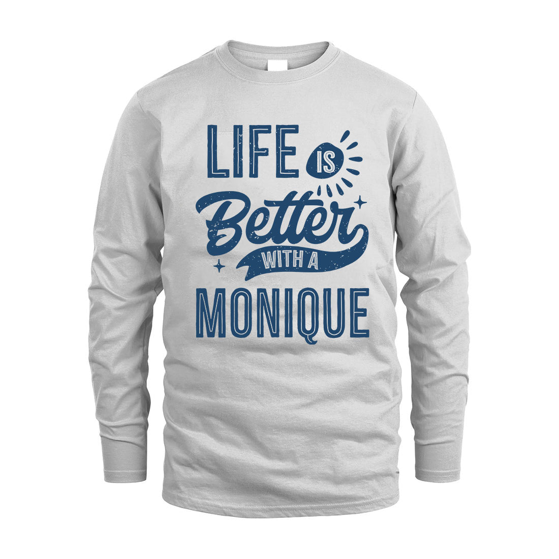 MONIQUE HH88-K2–Personalized Name Quote T-Shirt Life Is Better With Unisex Gift