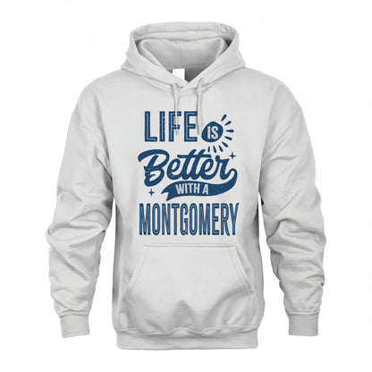 MONTGOMERY HH88-K2–Personalized Name Quote T-Shirt Life Is Better With Unisex Gift