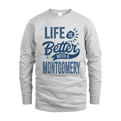 MONTGOMERY HH88-K2–Personalized Name Quote T-Shirt Life Is Better With Unisex Gift
