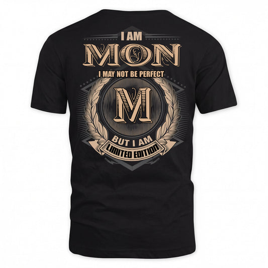 MON PH55-T25-Personalized Name Quote Apparel “I Am NAME May Not Be Perfect But I Am Limited Edition”