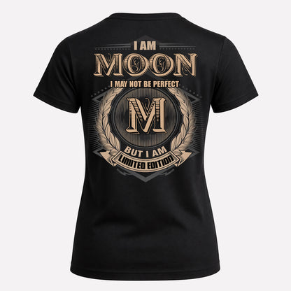 MOON PH55-T25-Personalized Name Quote Apparel “I Am NAME May Not Be Perfect But I Am Limited Edition”