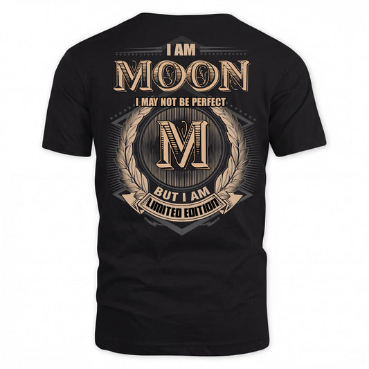MOON PH55-T25-Personalized Name Quote Apparel “I Am NAME May Not Be Perfect But I Am Limited Edition”