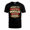 MORALES PH88-K2-106–Personalized Funny Quote Apparel “Life Without NAME Would Be Boring”