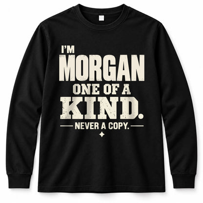 MORGAN P6-K4-228 Personalized Funny Quote Apparel “I’m NAME – One of a Kind, Never a Copy”