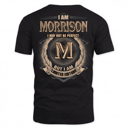 MORRISON PH55-T25-Personalized Name Quote Apparel “I Am NAME May Not Be Perfect But I Am Limited Edition”