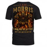 MORRIS MP88-F2-168–Personalized Bold Quote Apparel “I Am NAME I May Not Be Perfect But I Am Limited Edition