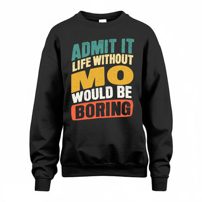 MO TP88-K4-229–Personalized Funny Quote Apparel “Life Without NAME Would Be Boring”