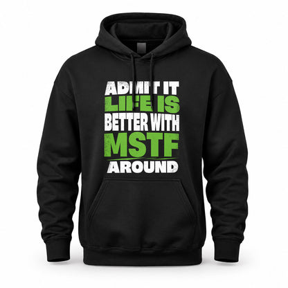 MSTF HP68-K4-189 – Personalized Funny Quote Apparel “Admit It, Life Is Better With NAME Around”