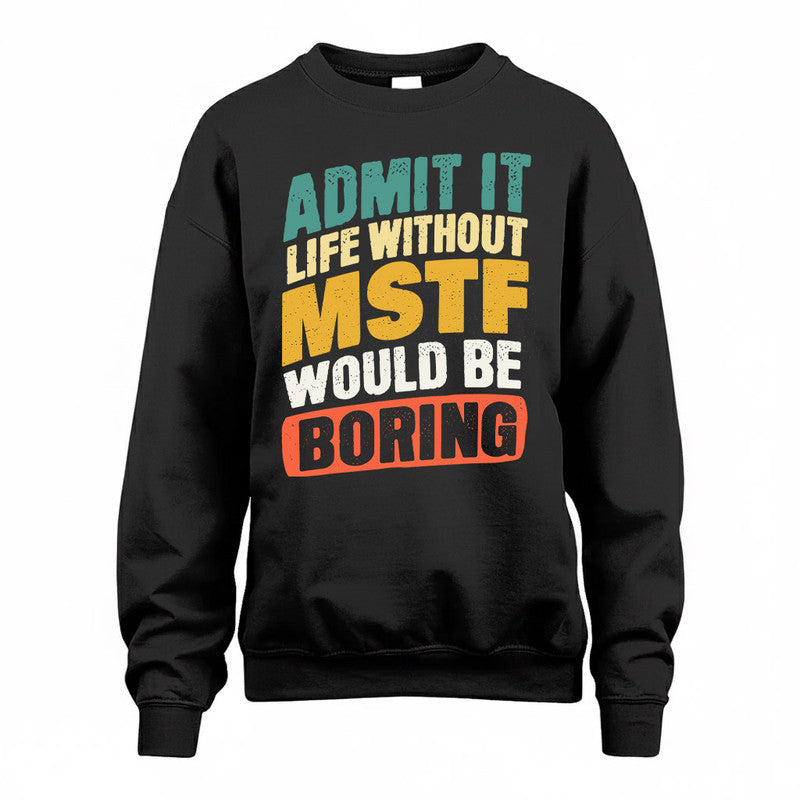 MSTF TP88-K4-229–Personalized Funny Quote Apparel “Life Without NAME Would Be Boring”