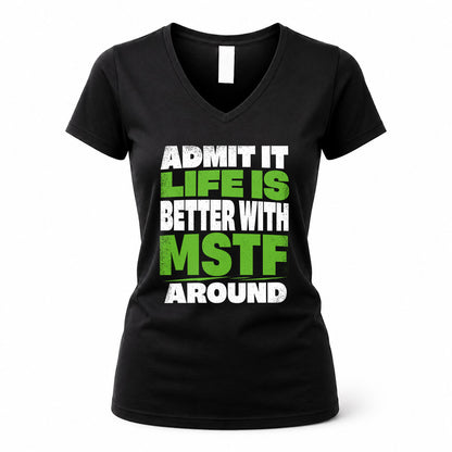 MSTF HP68-K4-189 – Personalized Funny Quote Apparel “Admit It, Life Is Better With NAME Around”