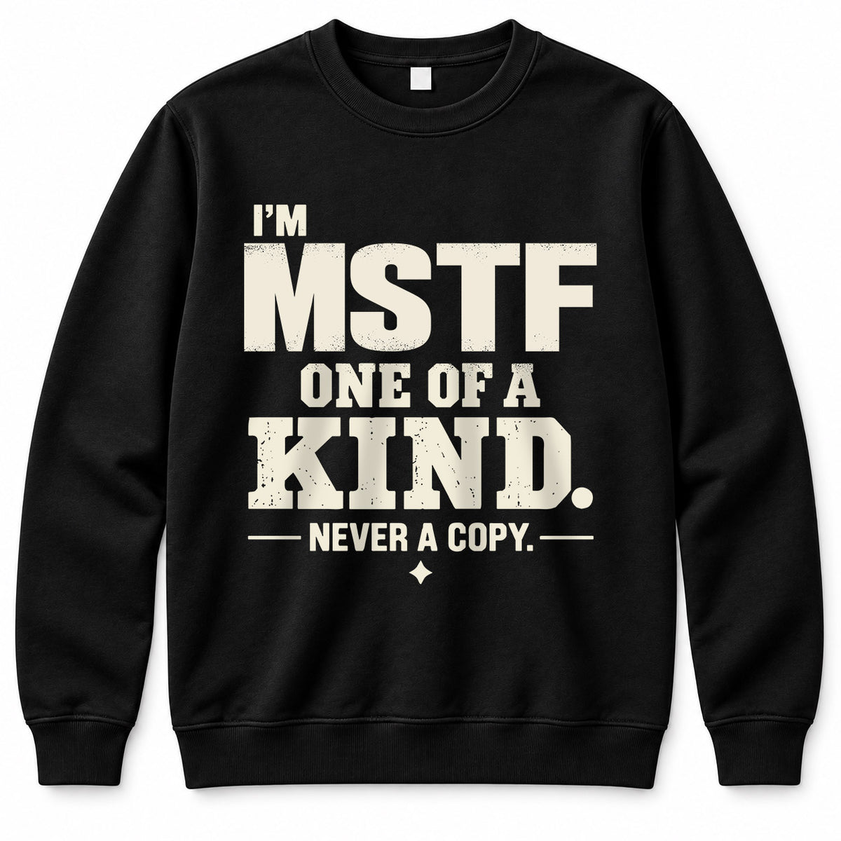 MSTF P6-K4-228 Personalized Funny Quote Apparel “I’m NAME – One of a Kind, Never a Copy”