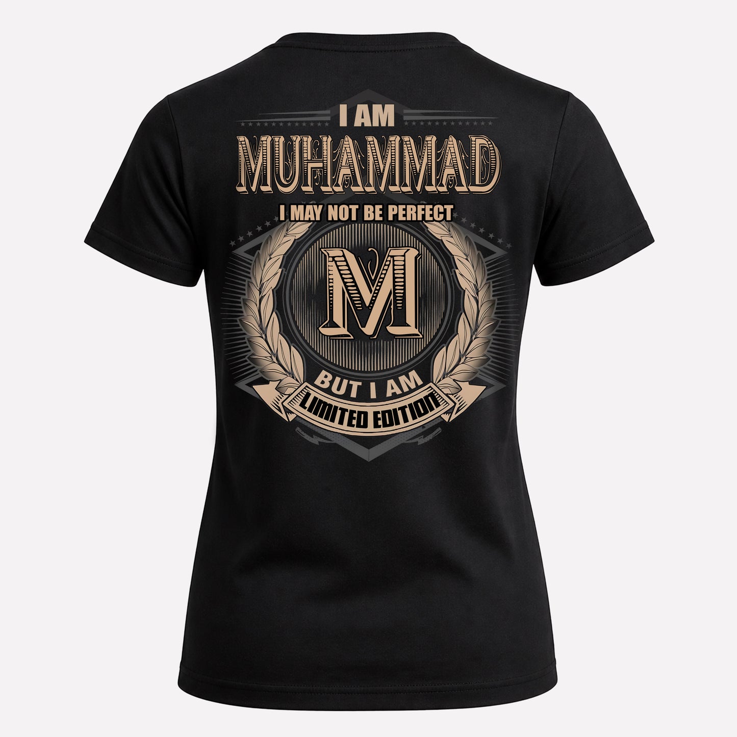 MUHAMMAD PH55-T25-Personalized Name Quote Apparel “I Am NAME May Not Be Perfect But I Am Limited Edition”