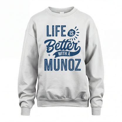 MUNOZ HH88-K2–Personalized Name Quote T-Shirt Life Is Better With Unisex Gift
