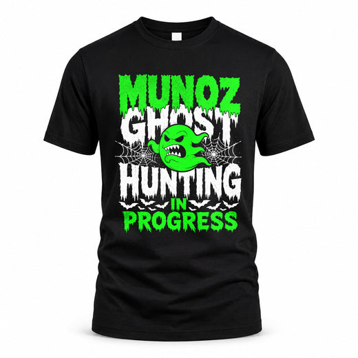 MUNOZ HW22-K06-109 - NAME Ghost Hunting In Progress Personalized Halloween Shirt