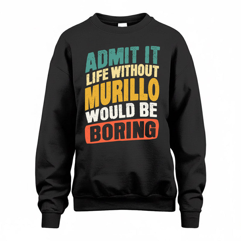 MURILLO TP88-K4-229–Personalized Funny Quote Apparel “Life Without NAME Would Be Boring”