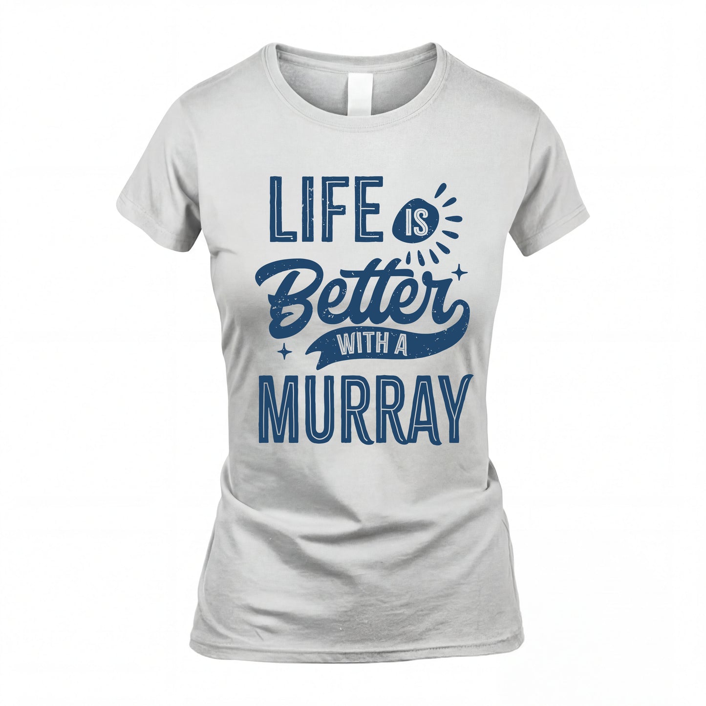 MURRAY HH88-K2–Personalized Name Quote T-Shirt Life Is Better With Unisex Gift