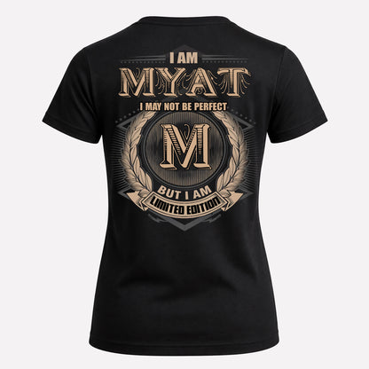 MYAT PH55-T25-Personalized Name Quote Apparel “I Am NAME May Not Be Perfect But I Am Limited Edition”