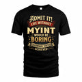 MYINT TP65-K5-268–Personalized Funny Quote Apparel “Life Without NAME Would Be Boring”