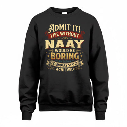 NAAY TP65-K5-268–Personalized Funny Quote Apparel “Life Without NAME Would Be Boring”