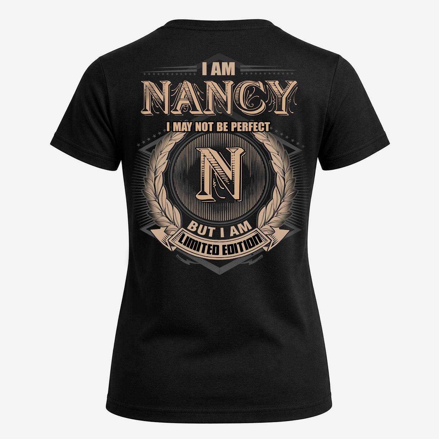 NANCY PH55-T25-Personalized Name Quote Apparel “I Am NAME May Not Be Perfect But I Am Limited Edition”