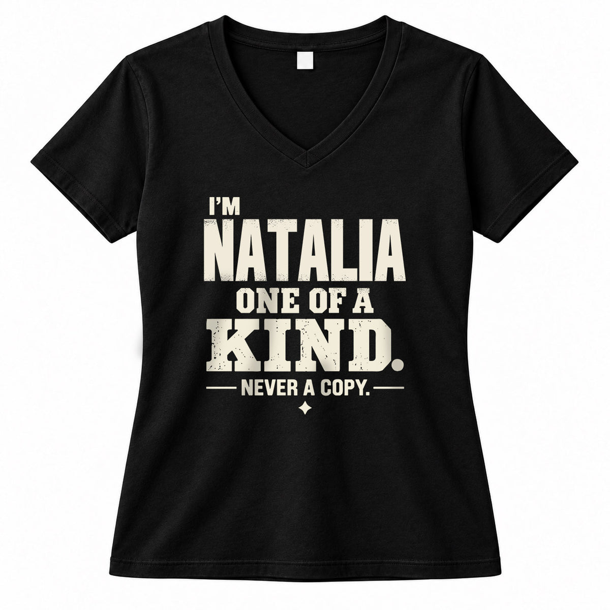 NATALIA P6-K4-228 Personalized Funny Quote Apparel “I’m NAME – One of a Kind, Never a Copy”